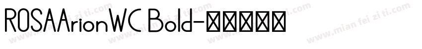 ROSAArionWC Bold字体转换